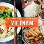Kuliner Khas Vietnam Yang Halal Dan Tentunya Sangat Lezat