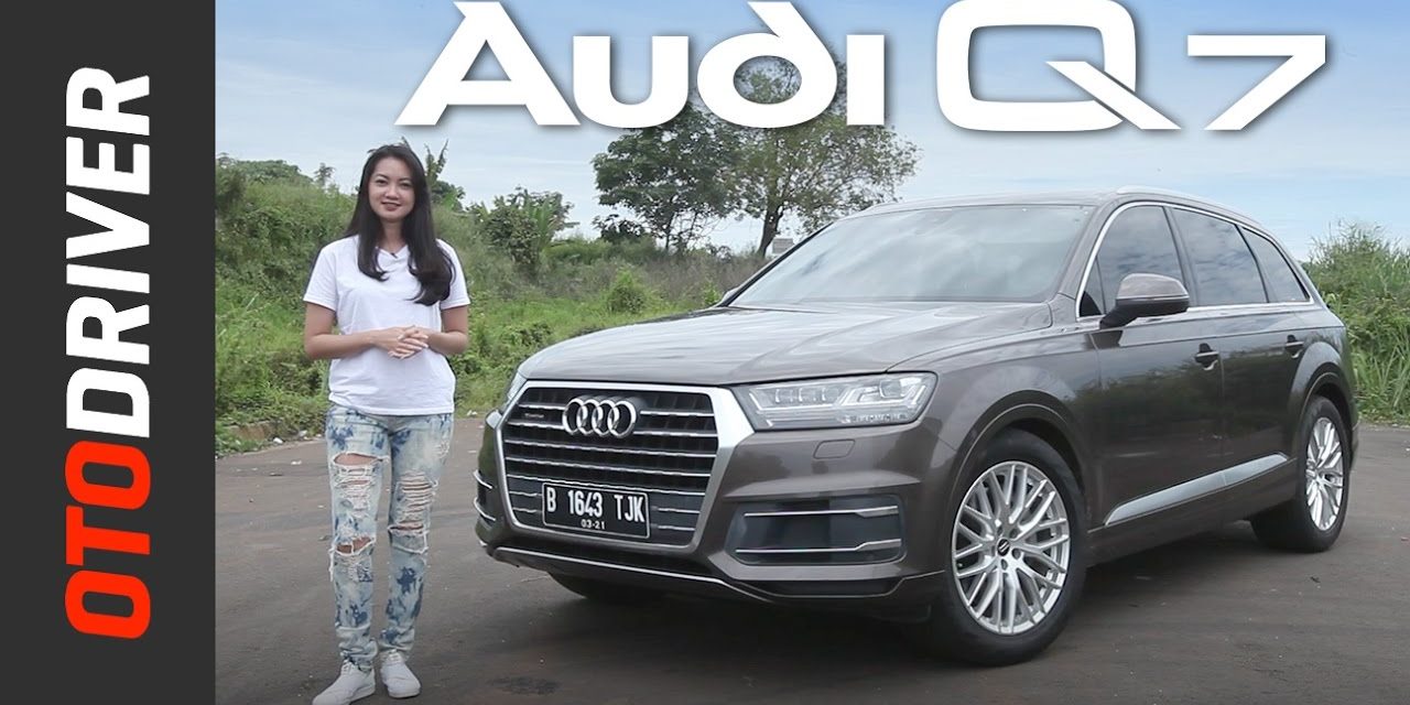 Mobil Audi Q7 Di Juluki Sebagai Kendaraan Terbaik Di Kelas SUV
